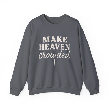 Make Heaven Crowded Gildan Sweatshirt