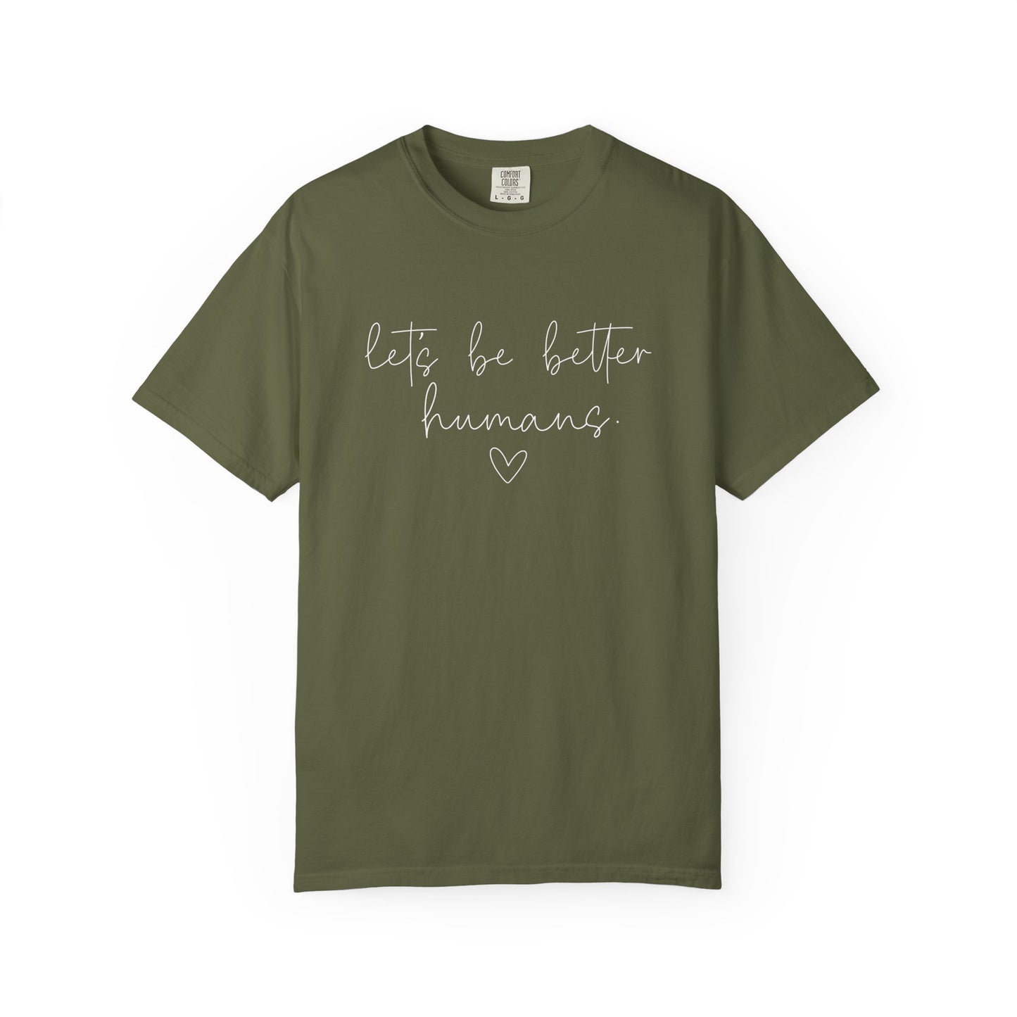 Let's Be Better Humans White Writing T-Shirt