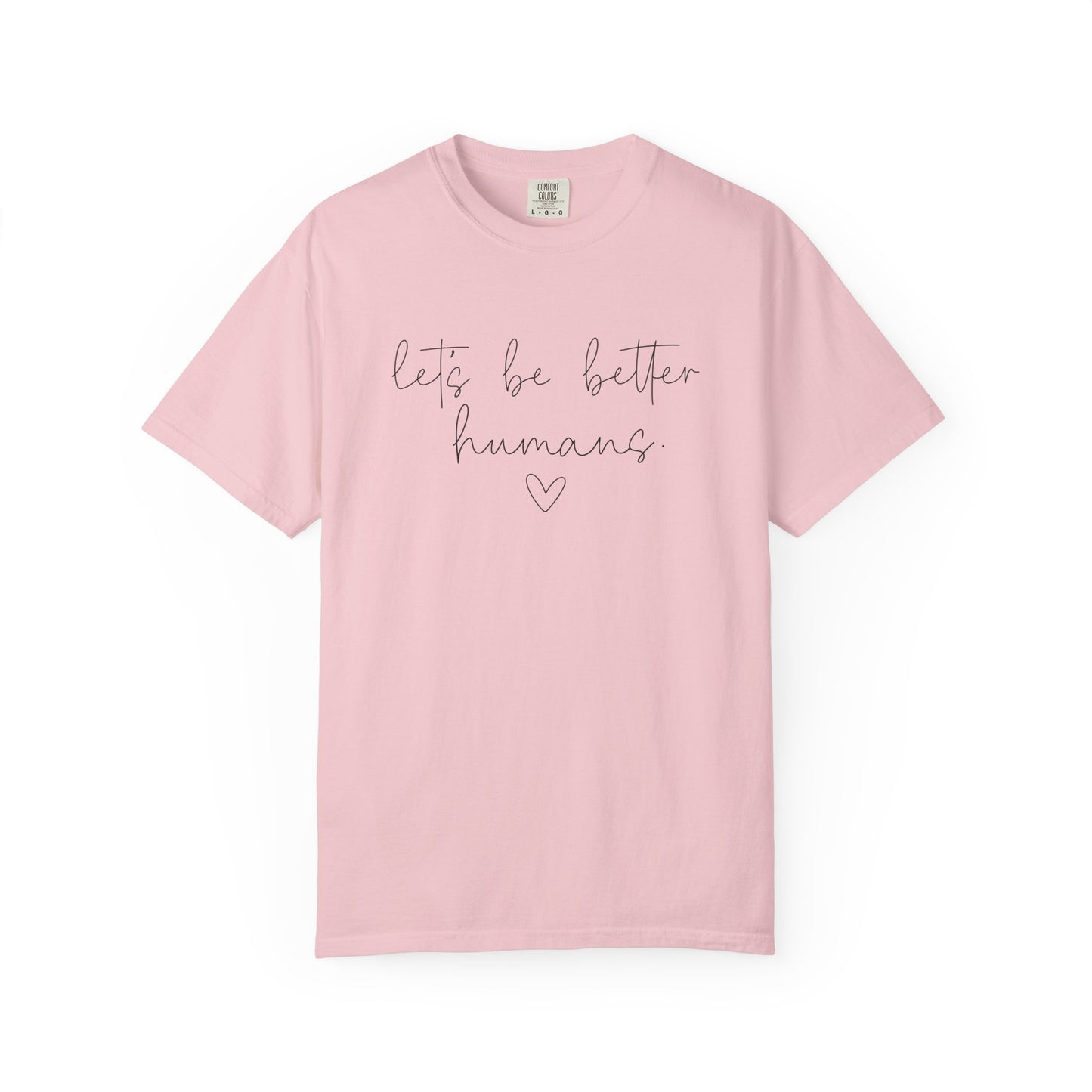 Let's Be Better Humans T-Shirt