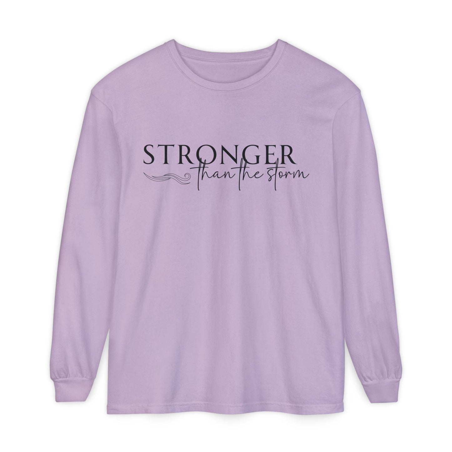Garment-Dyed Long Sleeve Tee - 'Stronger than the Storm', Motivational Shirt, Inspirational Gift, Cozy Apparel, Perfect for All Occasions