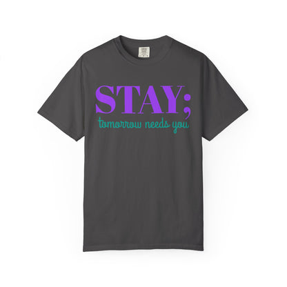 Stay Tomorrow Needs You T-shirt