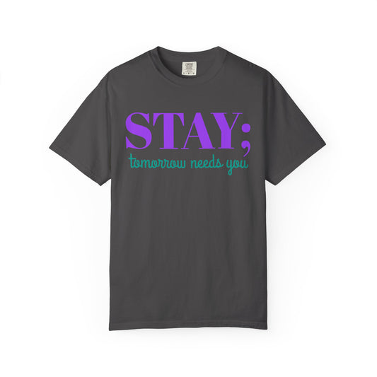 Stay Tomorrow Needs You T-shirt