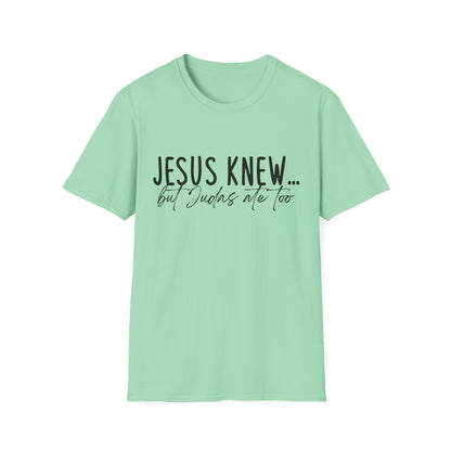 Jesus Knew Gildan Softstyle