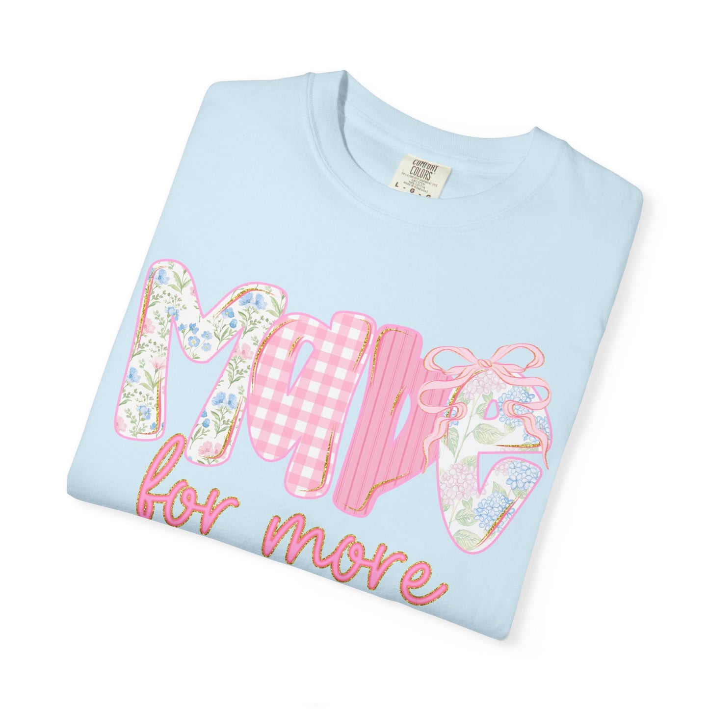 Made for More Comfort Colors