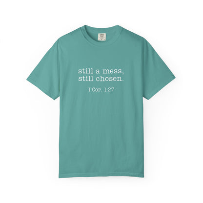 Still A Mess Comfort Colors