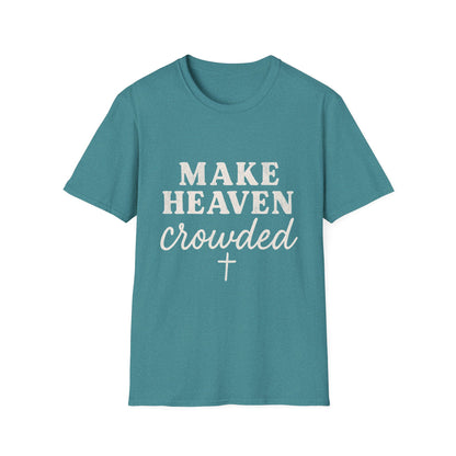 Make Heaven Crowded Gildan Softstyle