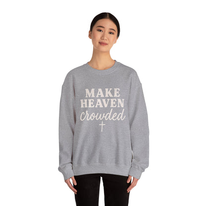 Make Heaven Crowded Gildan Sweatshirt