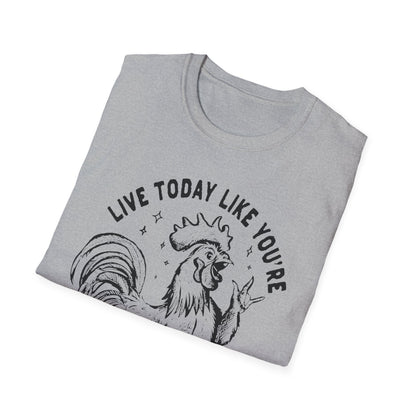 Funny Graphic T-Shirt, Live Today Like You're Getting Fried Tomorrow Tee, Gift for Chicken Lovers, Casual Wear, Humorous Shirt