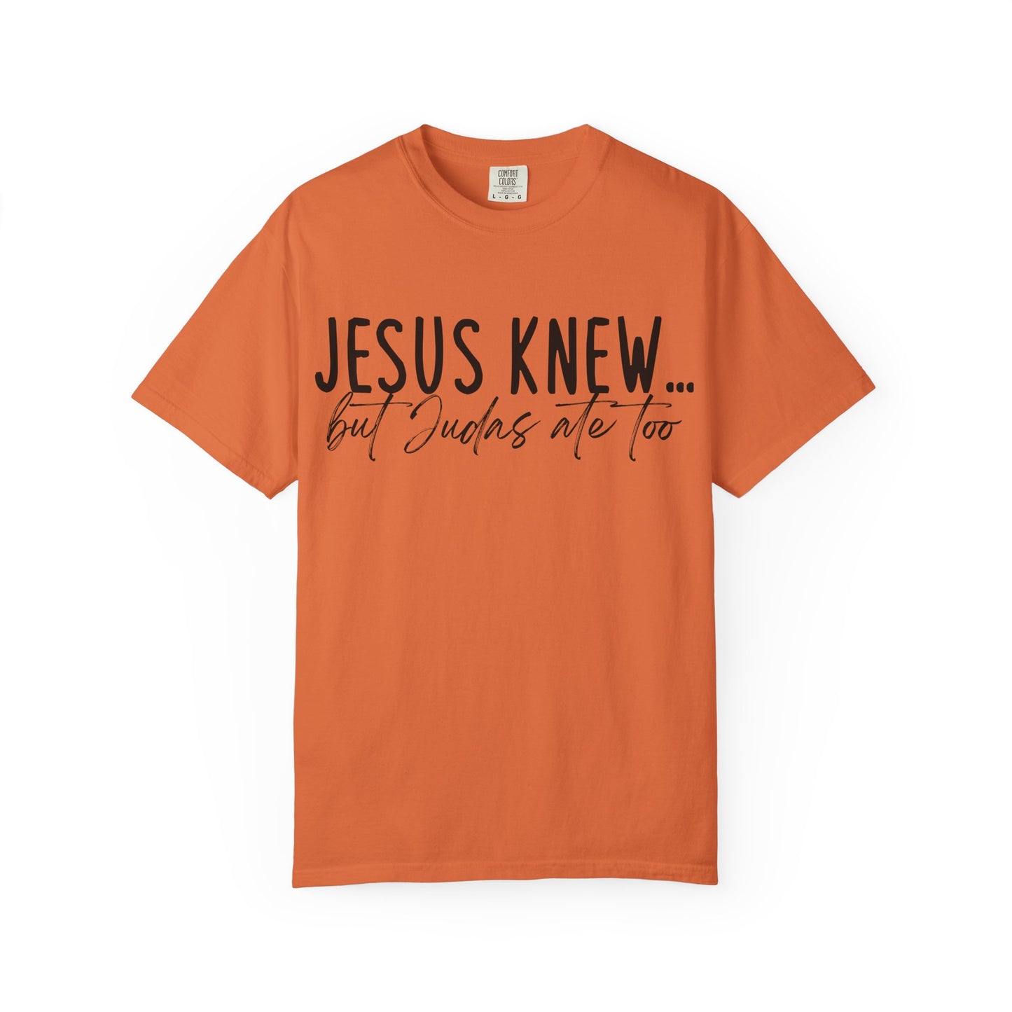 Jesus Knew Comfort Colors