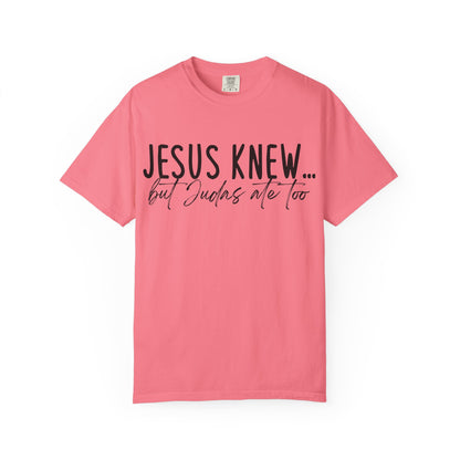 Jesus Knew Comfort Colors