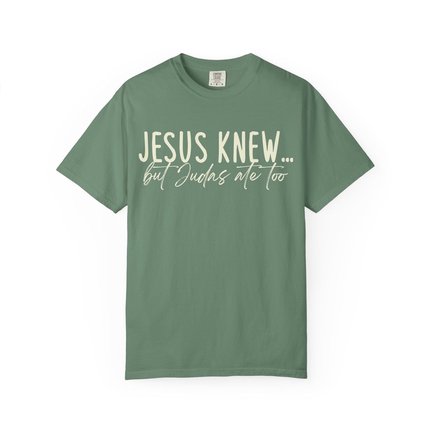 Jesus Knew Comfort Colors