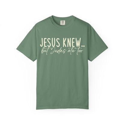 Jesus Knew Comfort Colors