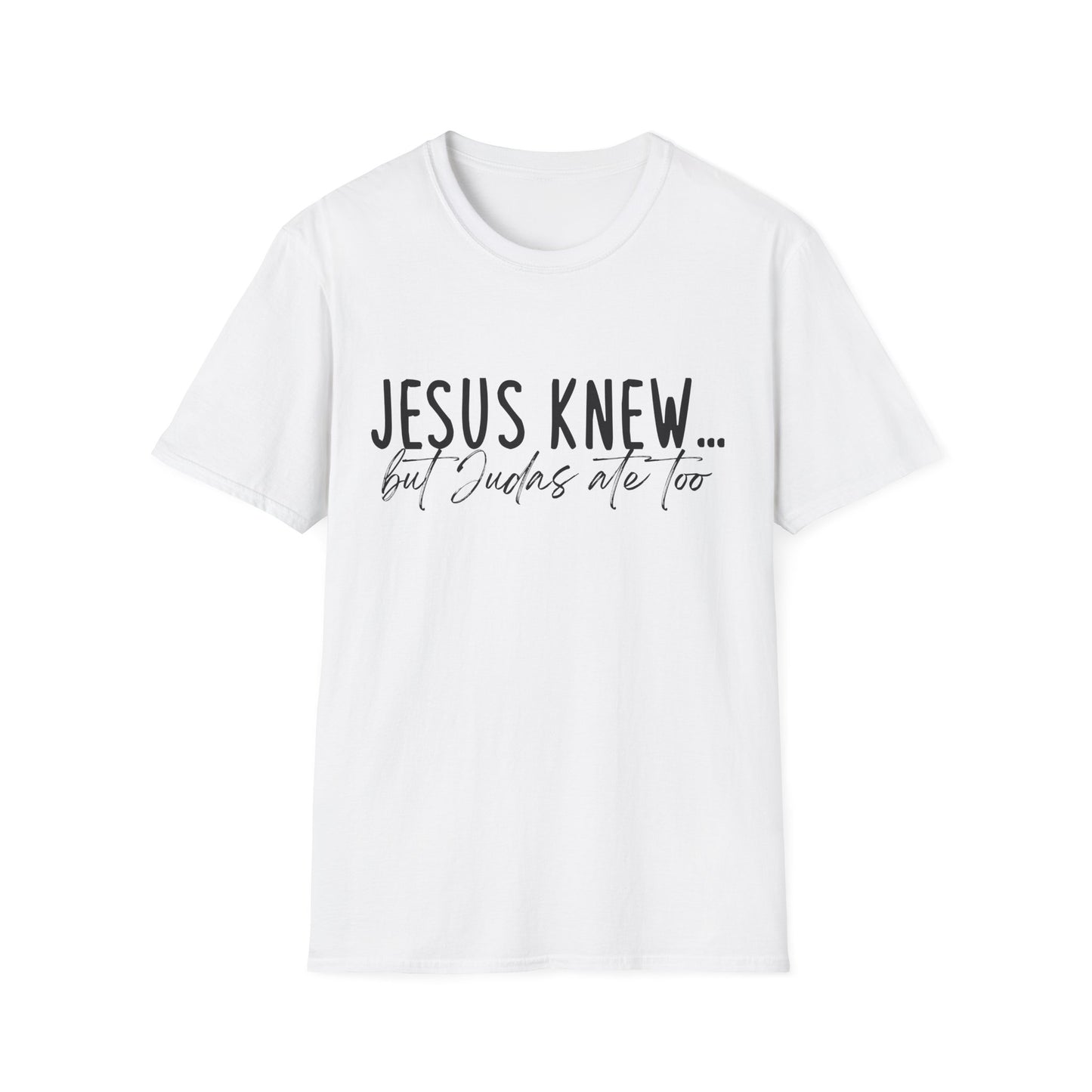 Jesus Knew Gildan Softstyle