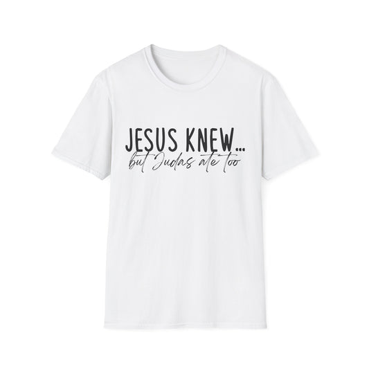 Jesus Knew Gildan Softstyle