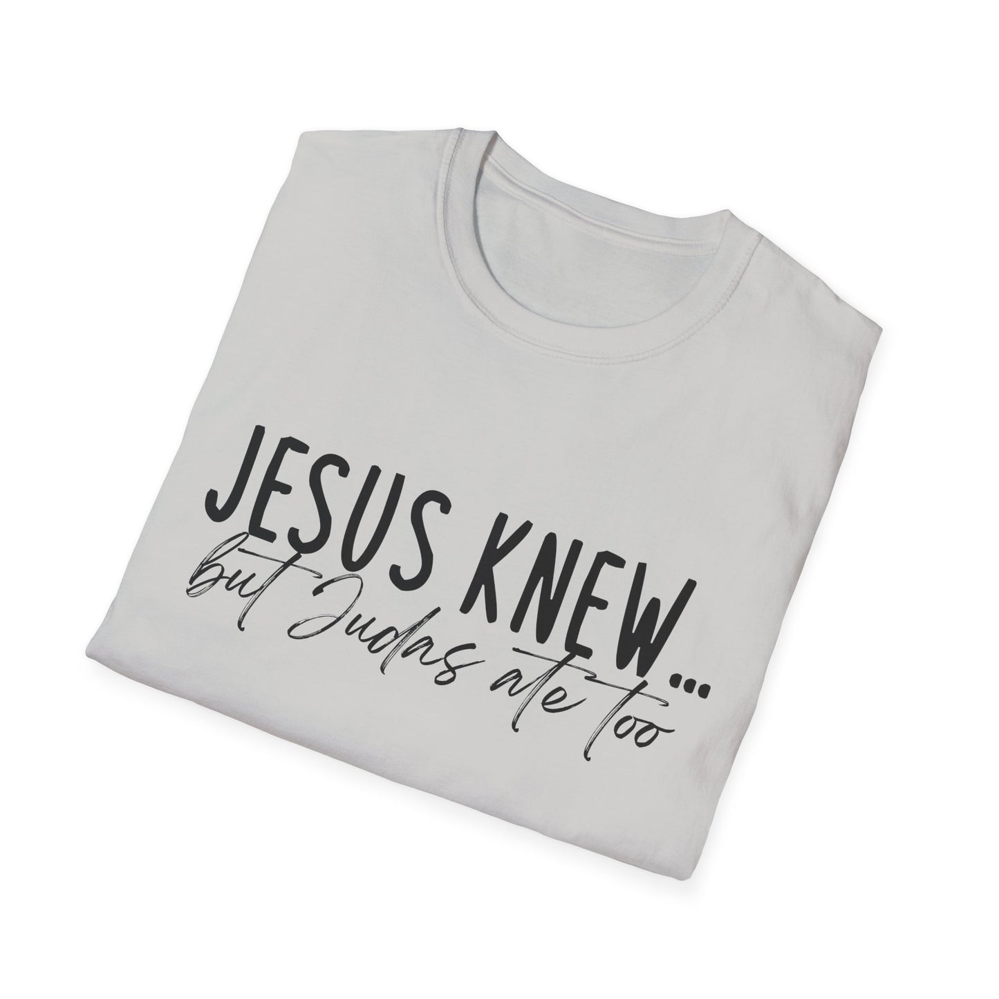 Jesus Knew Gildan Softstyle