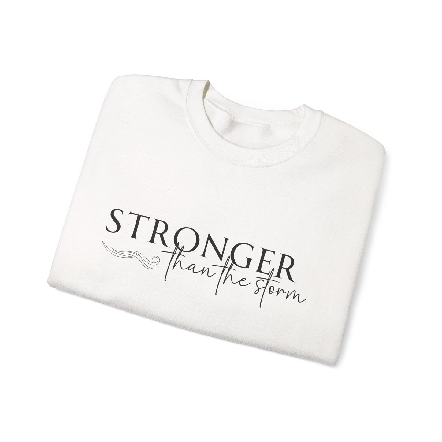 Stronger Than the Storm Sweatshirt, Unisex Crewneck, Motivational Gift, Cozy Apparel, Inspirational Sweatshirt, Perfect for Holidays