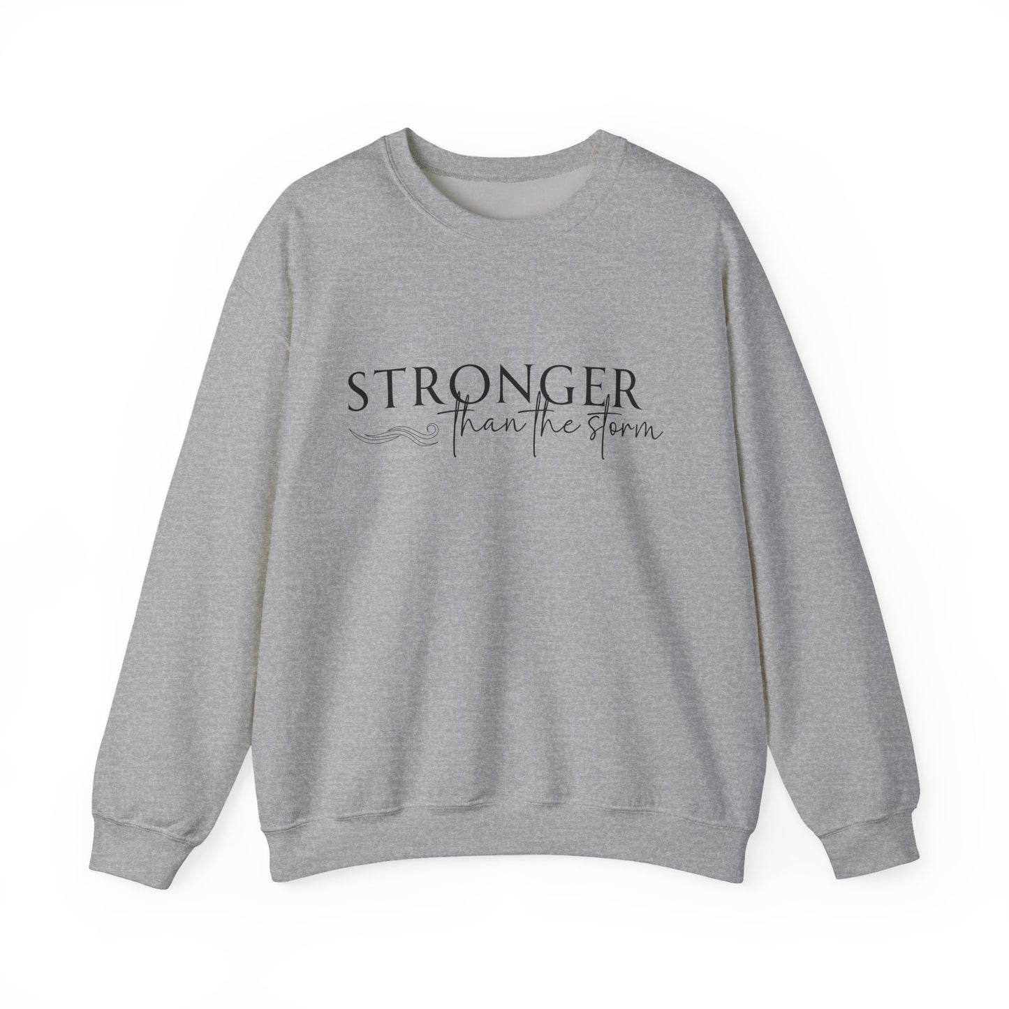 Stronger Than the Storm Sweatshirt, Unisex Crewneck, Motivational Gift, Cozy Apparel, Inspirational Sweatshirt, Perfect for Holidays