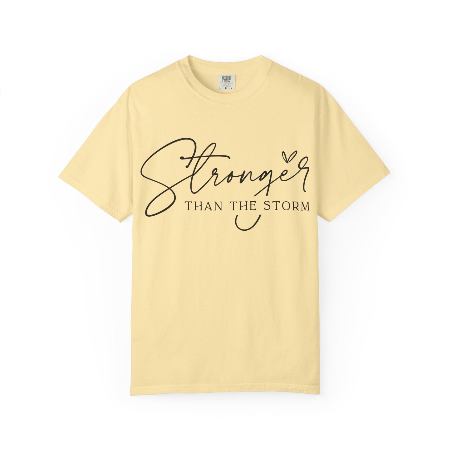 Stronger Than the Storm T-Shirt, Inspirational Tee, Unisex Garment-Dyed T-Shirt, Motivational Apparel, Perfect Gift for Resilience