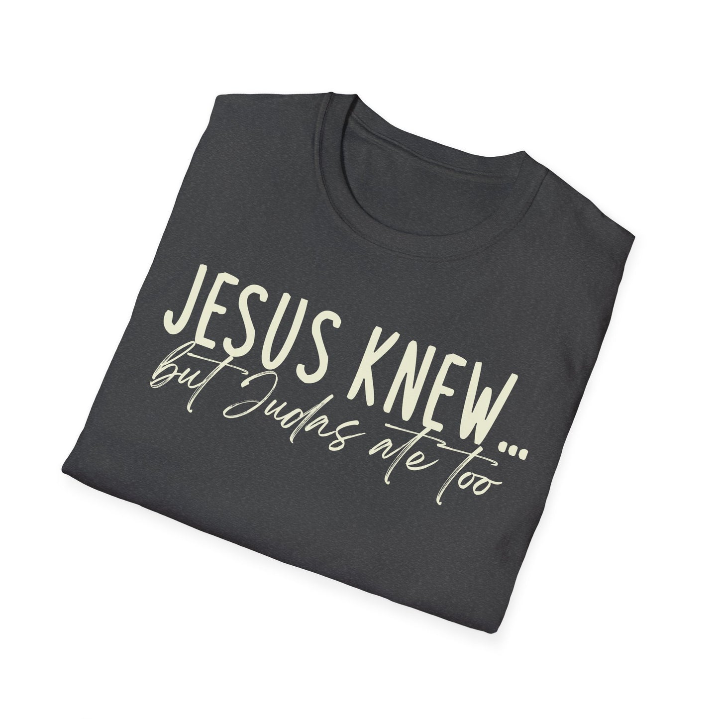 Jesus Knew Gildan Softstyle T-Shirt