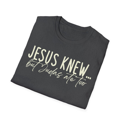 Jesus Knew Gildan Softstyle T-Shirt