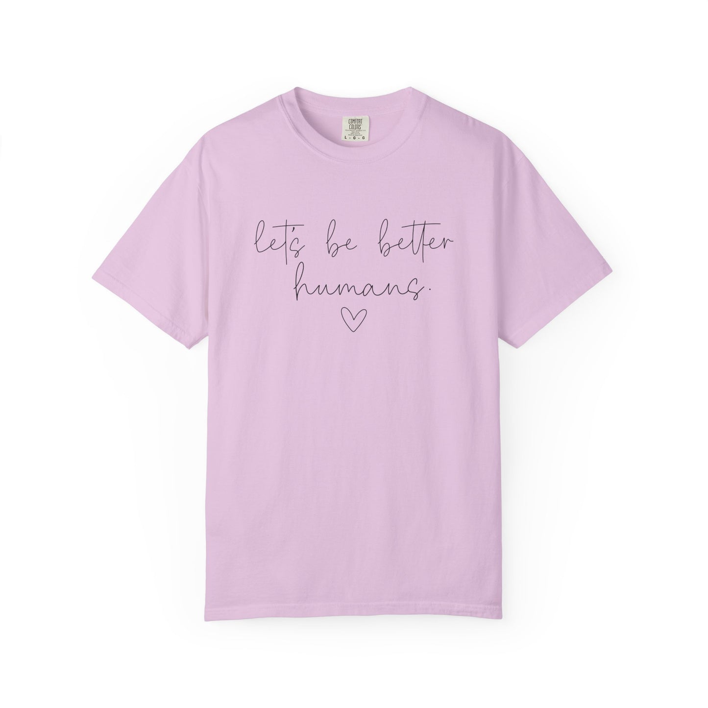 Let's Be Better Humans T-Shirt