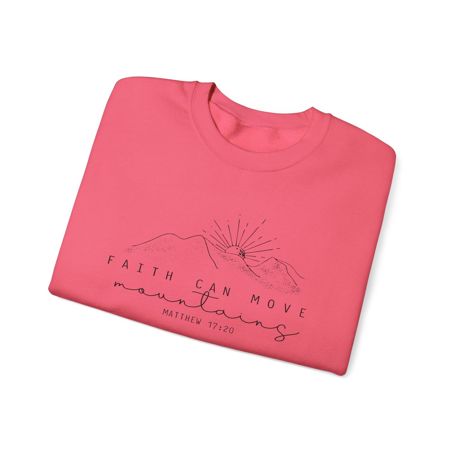 Faith Can Move Mountains Gildan Sweatshirt