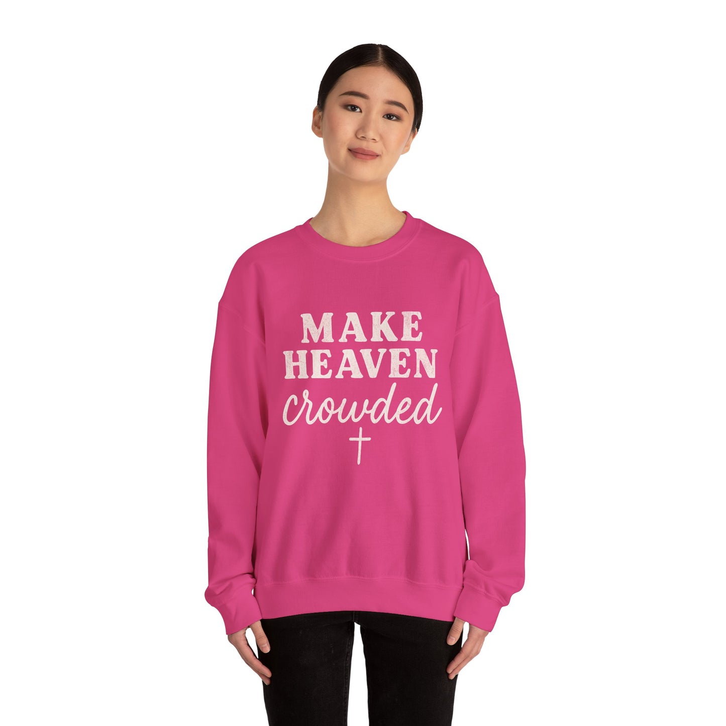 Make Heaven Crowded Gildan Sweatshirt