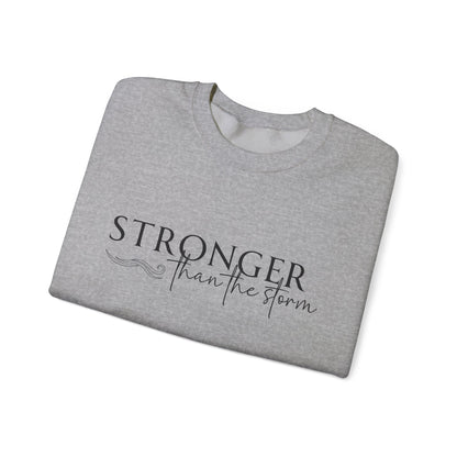 Stronger Than the Storm Sweatshirt, Unisex Crewneck, Motivational Gift, Cozy Apparel, Inspirational Sweatshirt, Perfect for Holidays