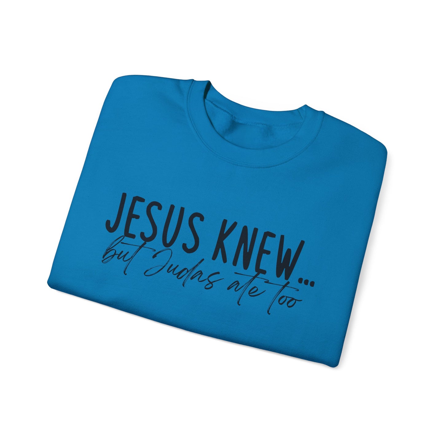 Jesus Knew Gildan Sweatshirt