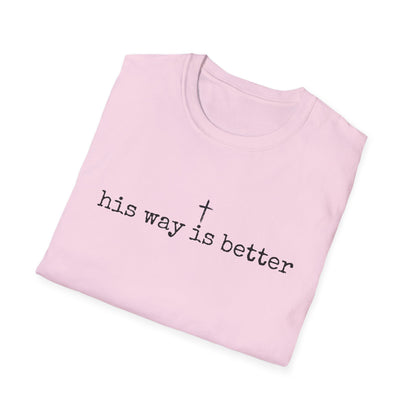 His Way Is Better Gildan Softstyle