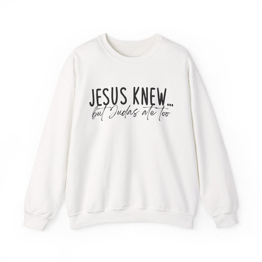 Jesus Knew Gildan Sweatshirt