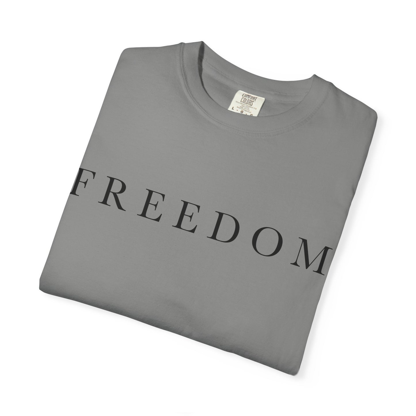 Garment-Dyed Freedom T-Shirt, Unisex Tee, Casual Wear, Gift for Freedom Lovers, Everyday Comfort, Summer Fashion