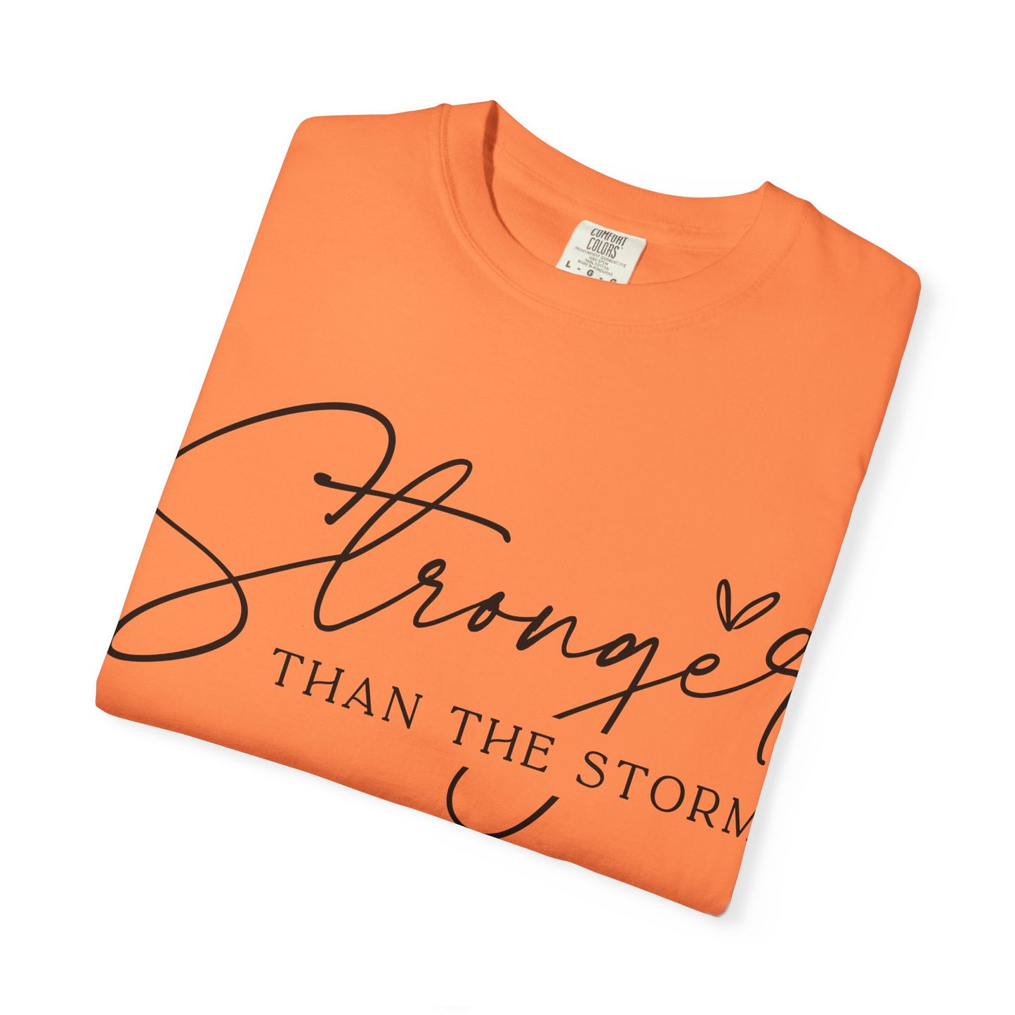 Stronger Than the Storm T-Shirt, Inspirational Tee, Unisex Garment-Dyed T-Shirt, Motivational Apparel, Perfect Gift for Resilience