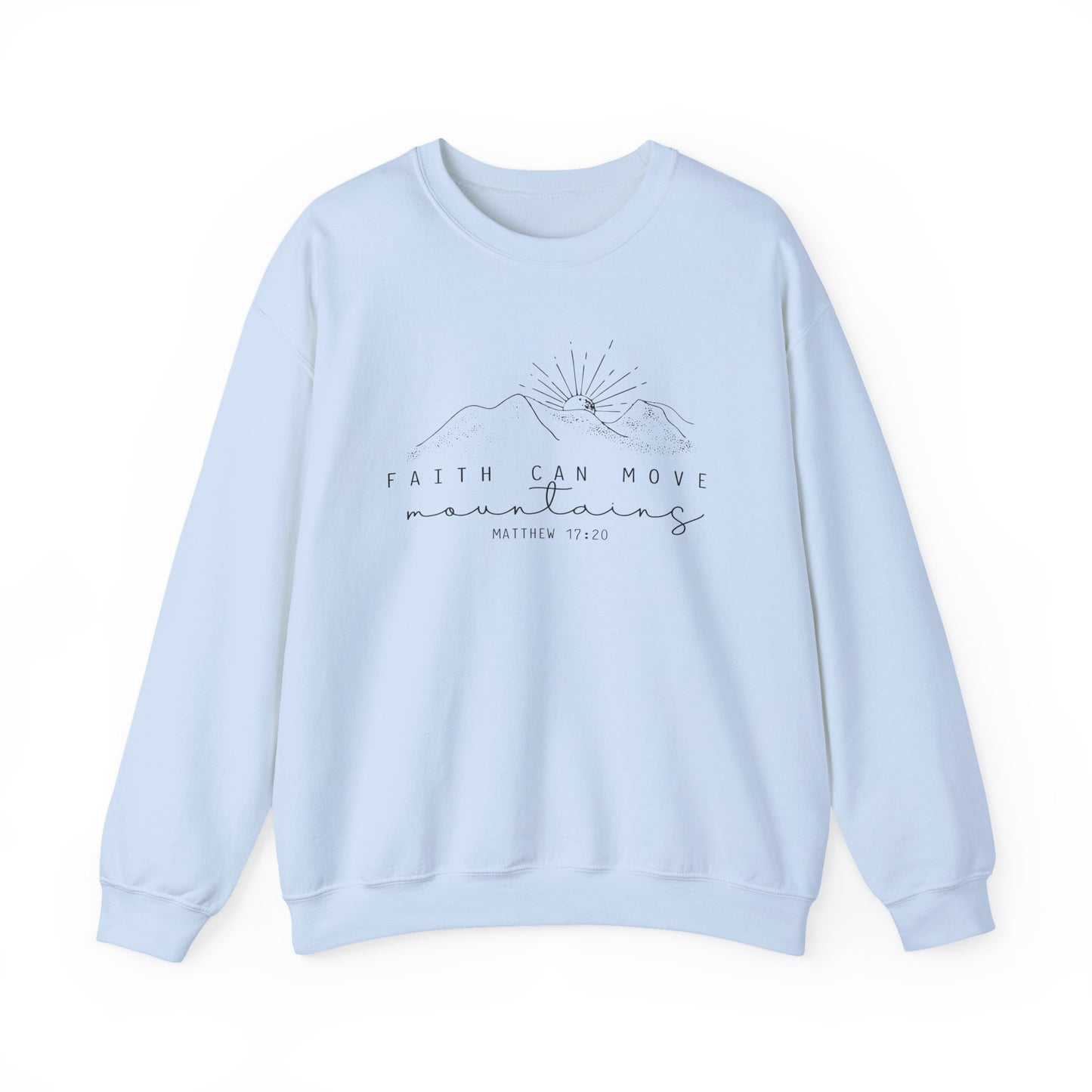 Faith Can Move Mountains Gildan Sweatshirt