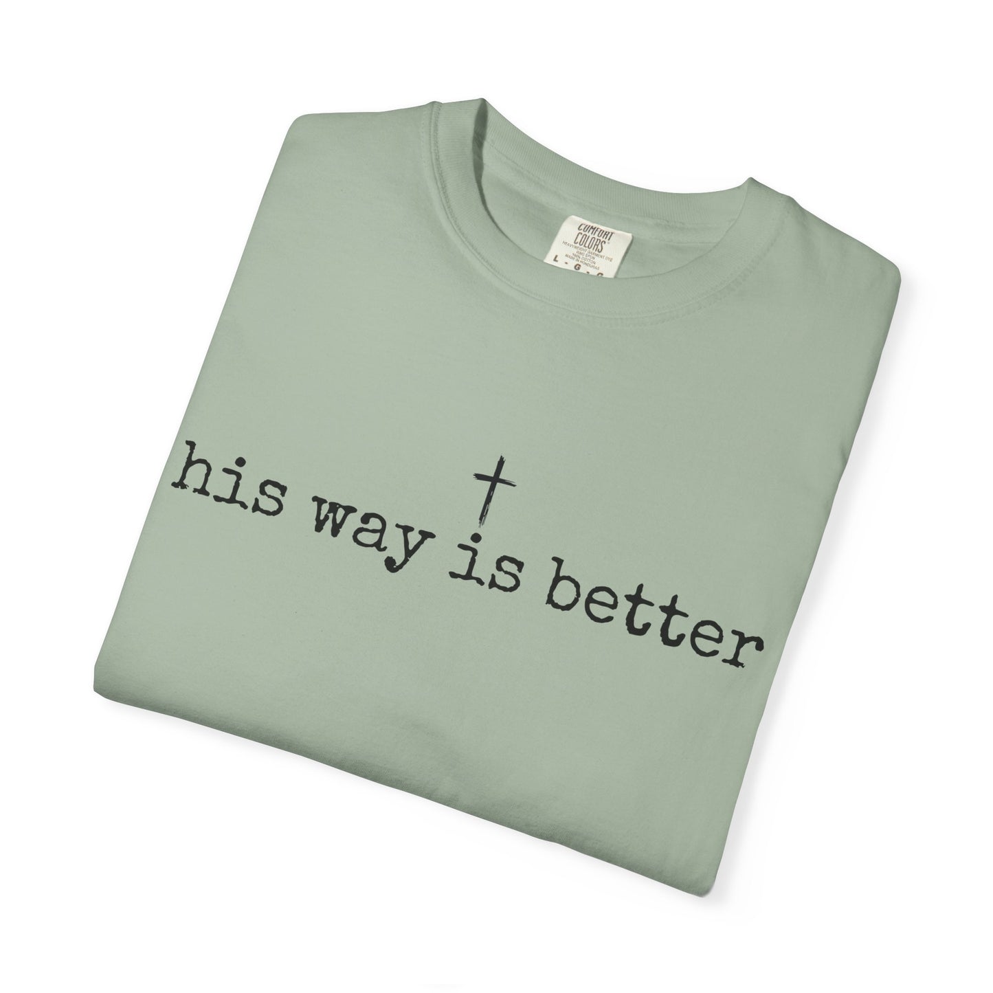 His Way Is Better Comfort Colors