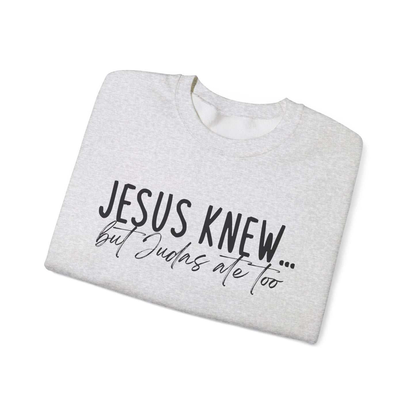 Jesus Knew Gildan Sweatshirt
