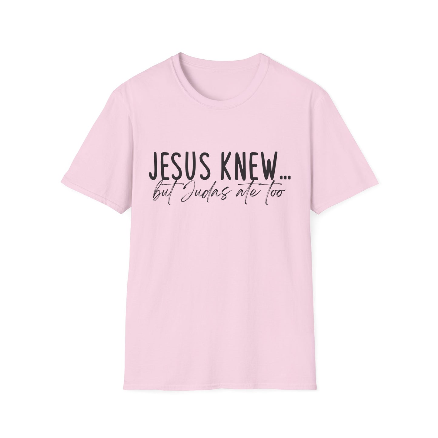 Jesus Knew Gildan Softstyle