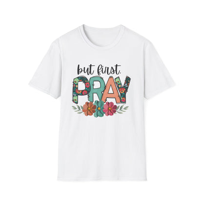 Inspirational Floral T-Shirt | But First Pray Tee, Gift for Faith, Prayer Shirt, Christian Apparel, Spring Style