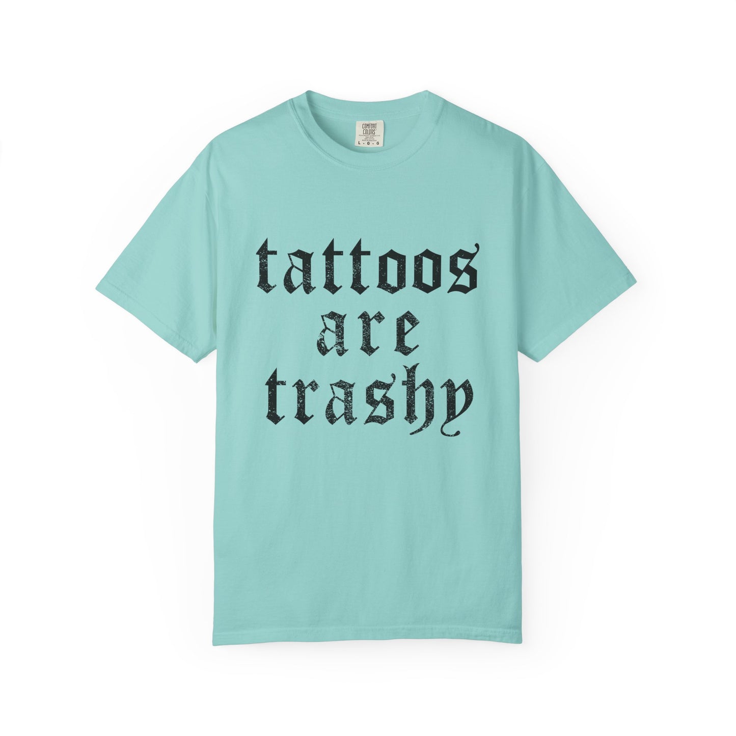 Tattoos are Trashy T-Shirt
