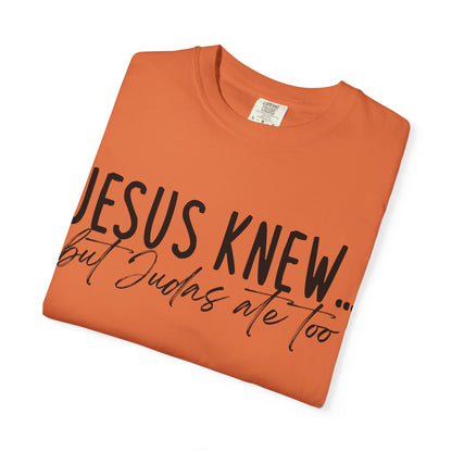 Jesus Knew Comfort Colors
