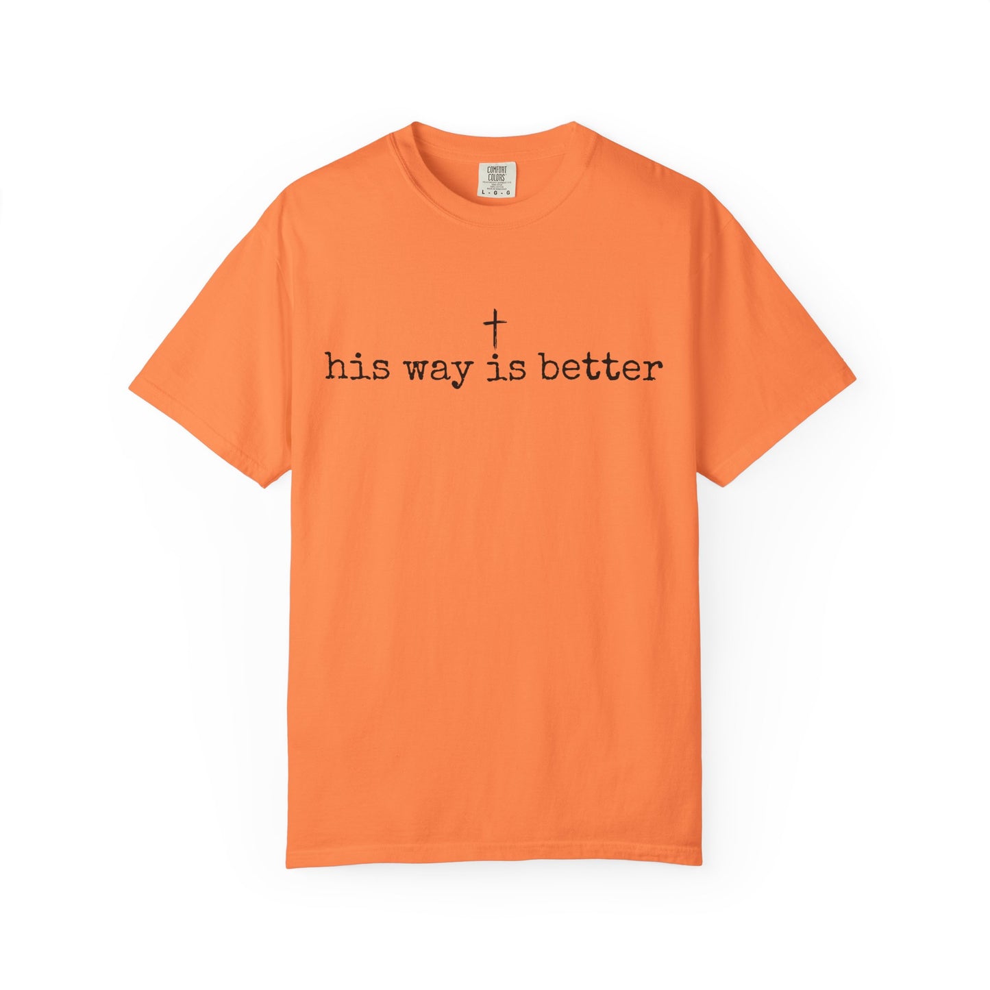 His Way Is Better Comfort Colors