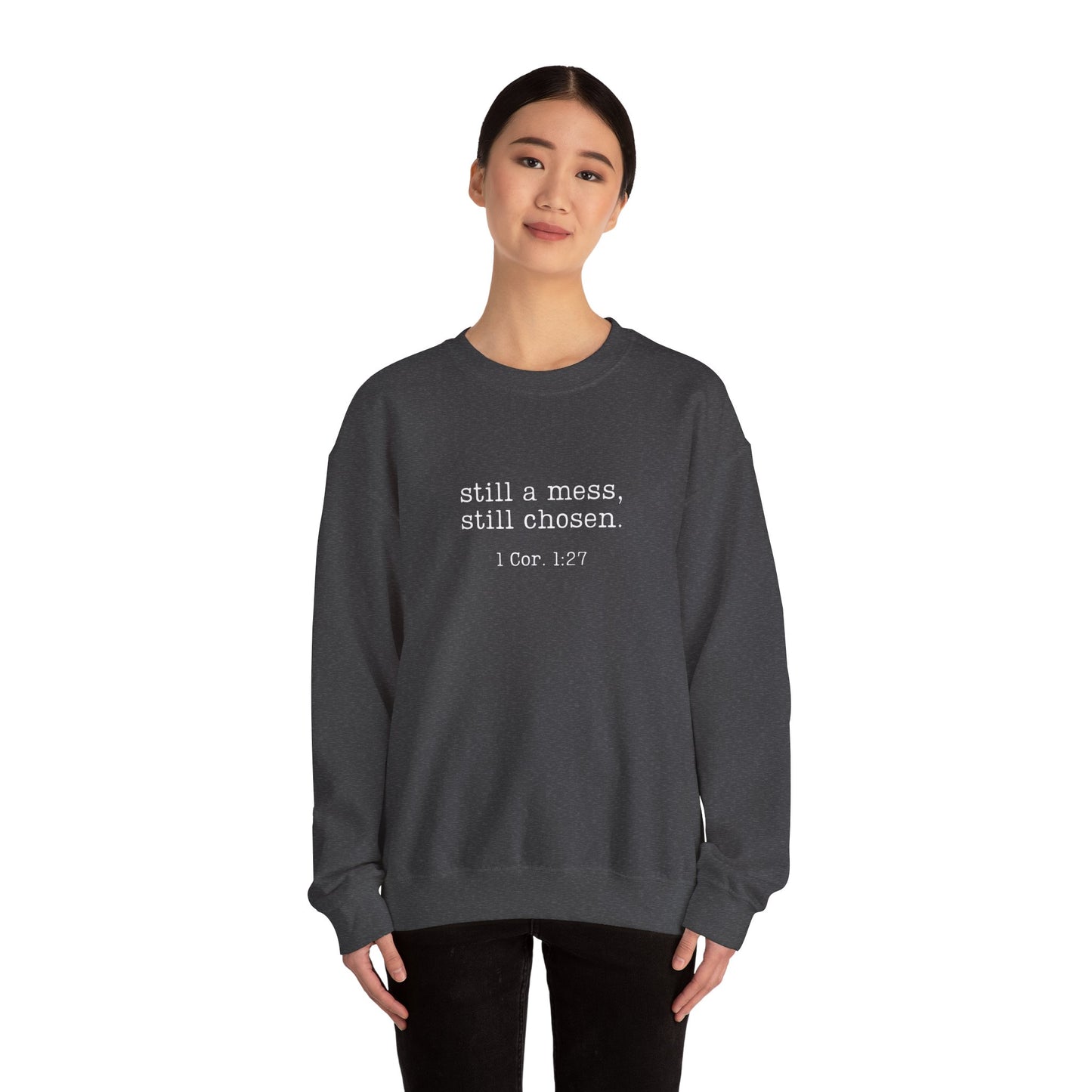 Still a Mess Gildan Sweatshirt