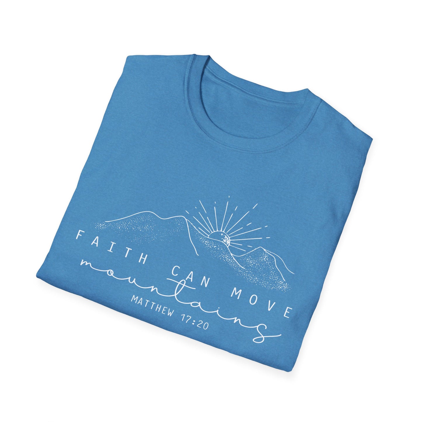 Faith Can Move Mountains Gildan Softstyle