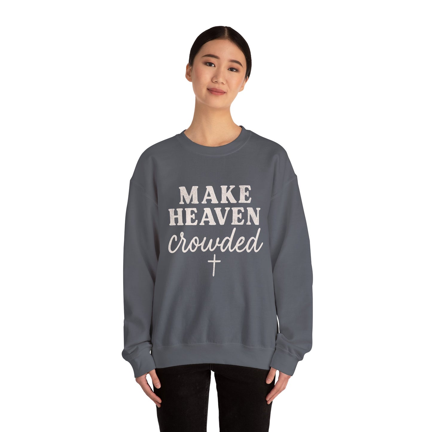 Make Heaven Crowded Gildan Sweatshirt
