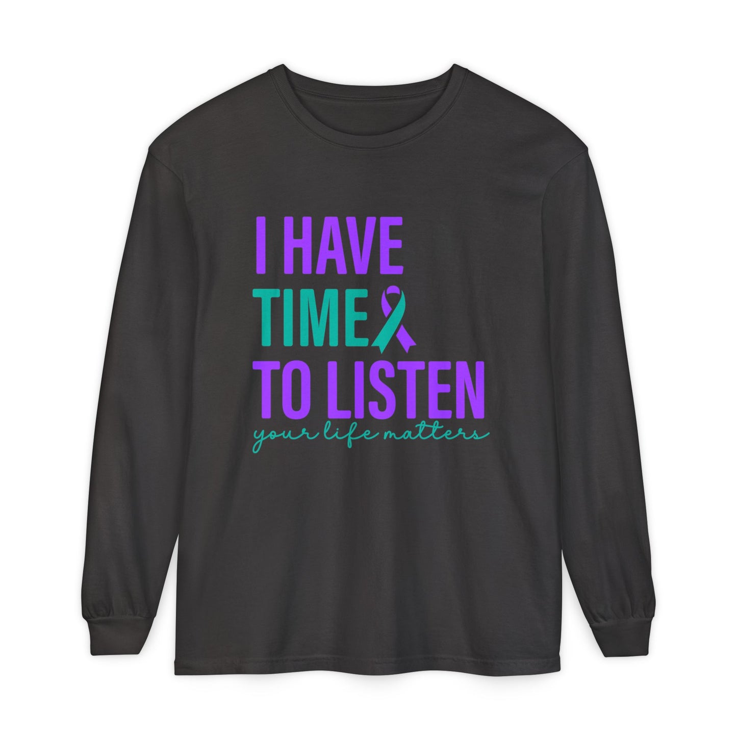 I Have Time to Listen Longsleeve