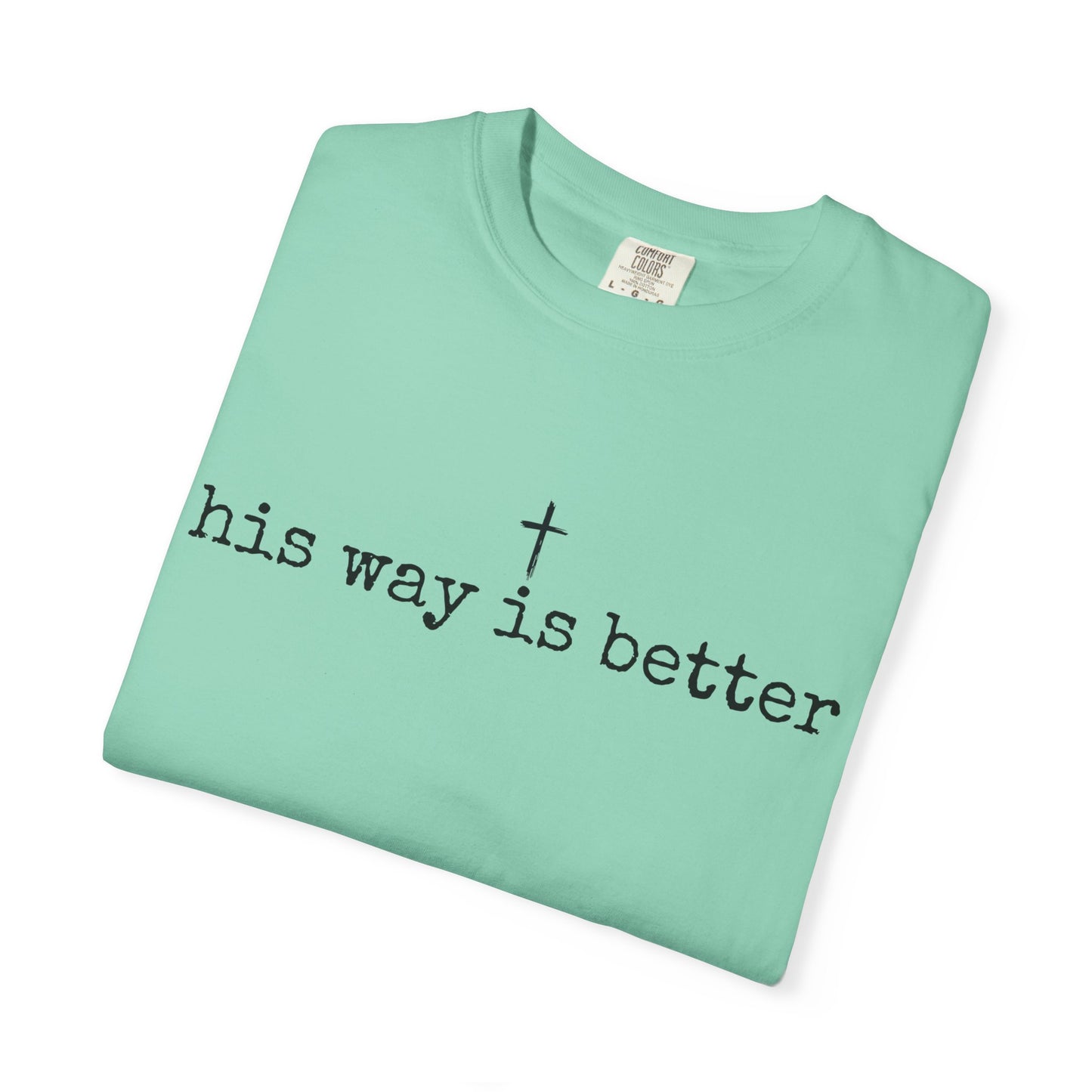 His Way Is Better Comfort Colors