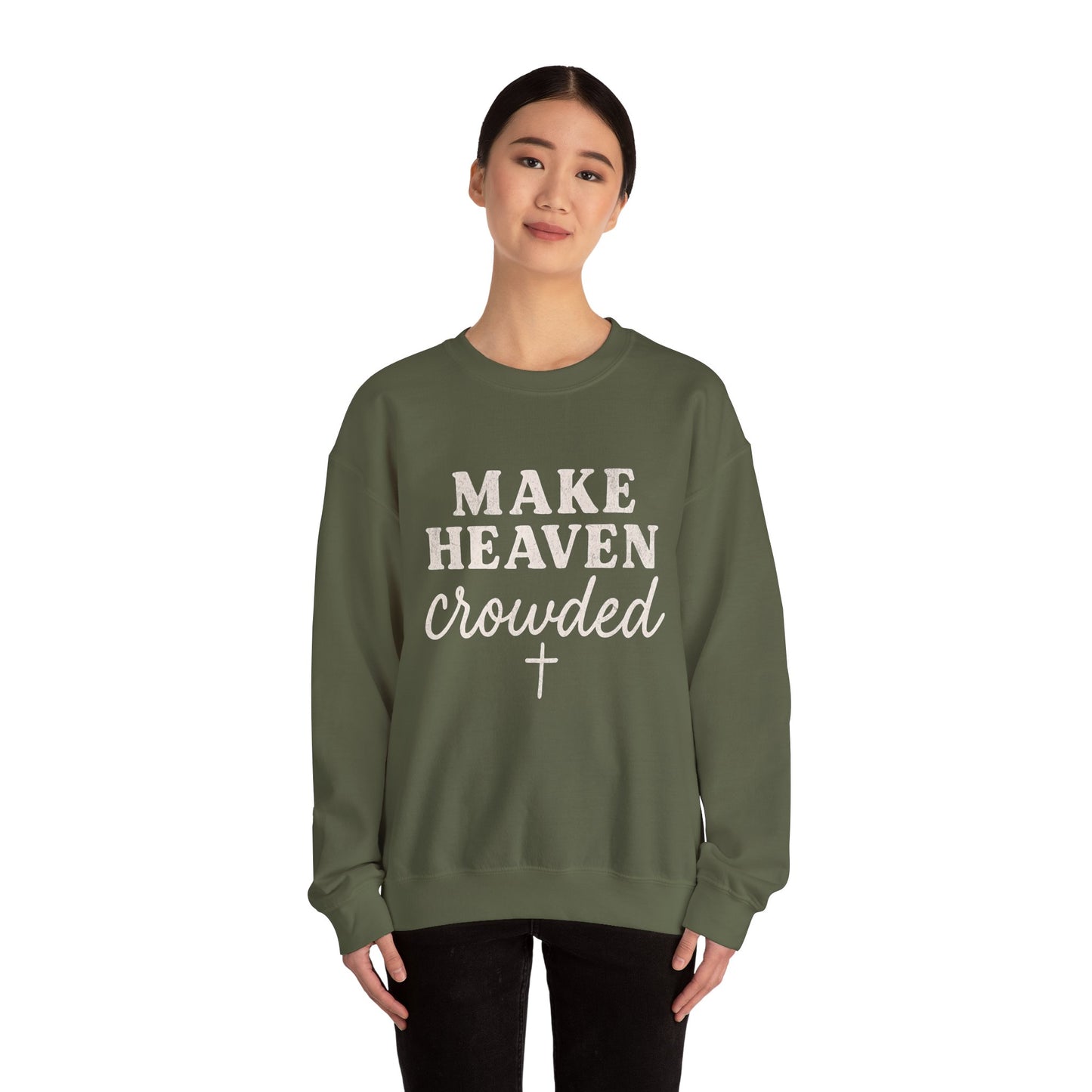Make Heaven Crowded Gildan Sweatshirt