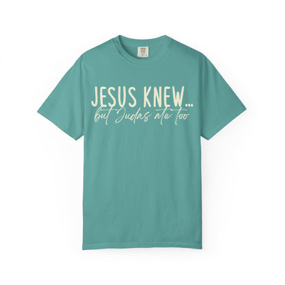 Jesus Knew Comfort Colors