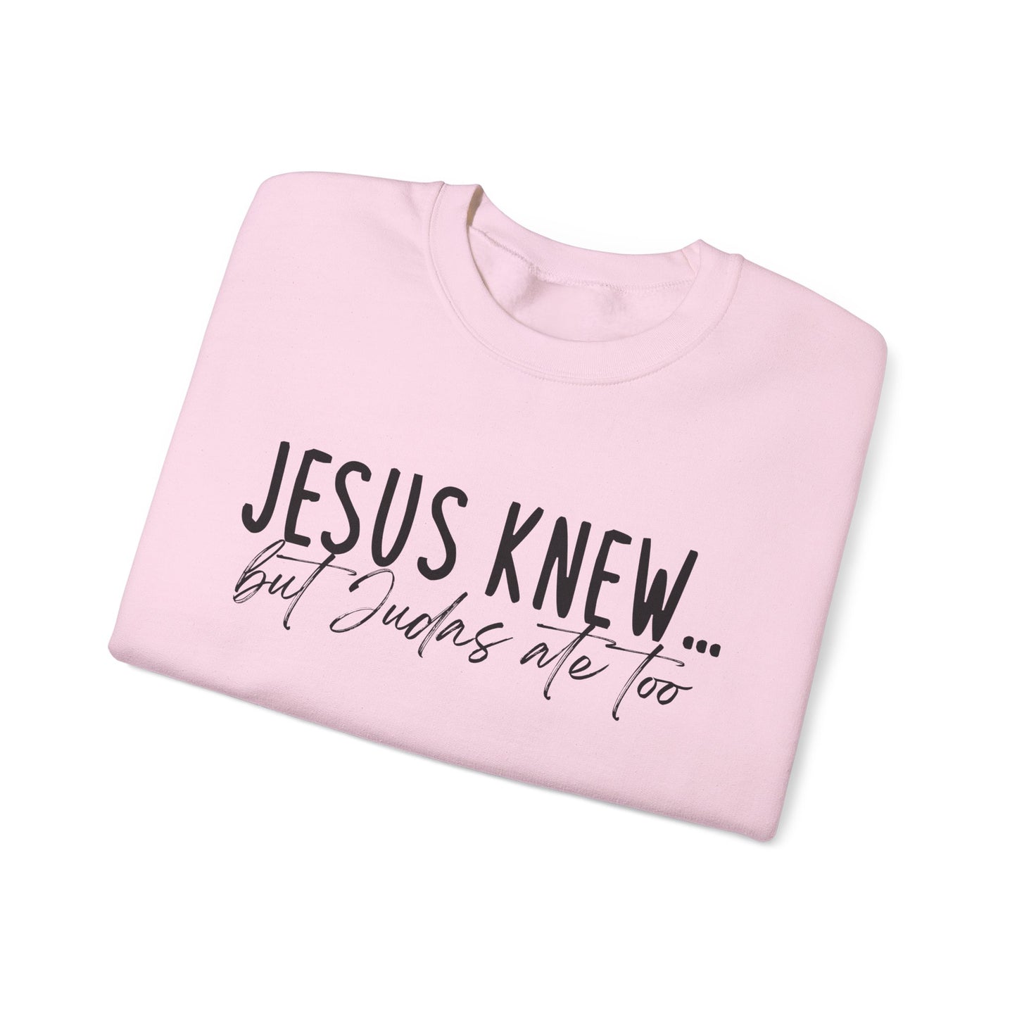 Jesus Knew Gildan Sweatshirt
