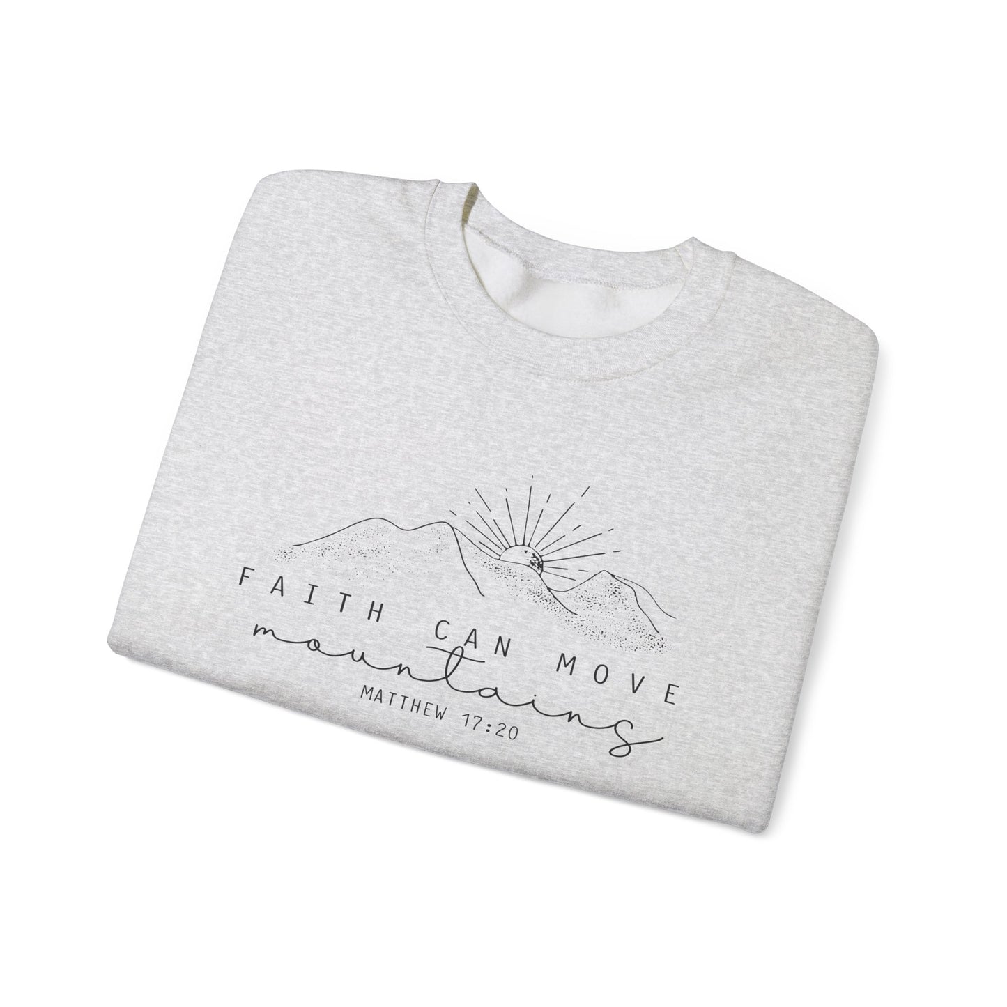 Faith Can Move Mountains Gildan Sweatshirt